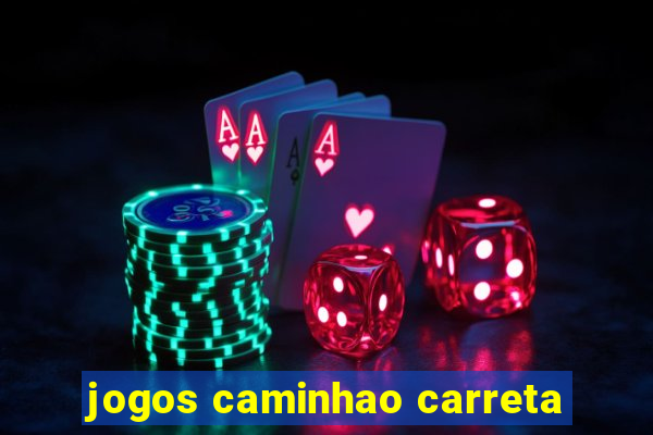 jogos caminhao carreta